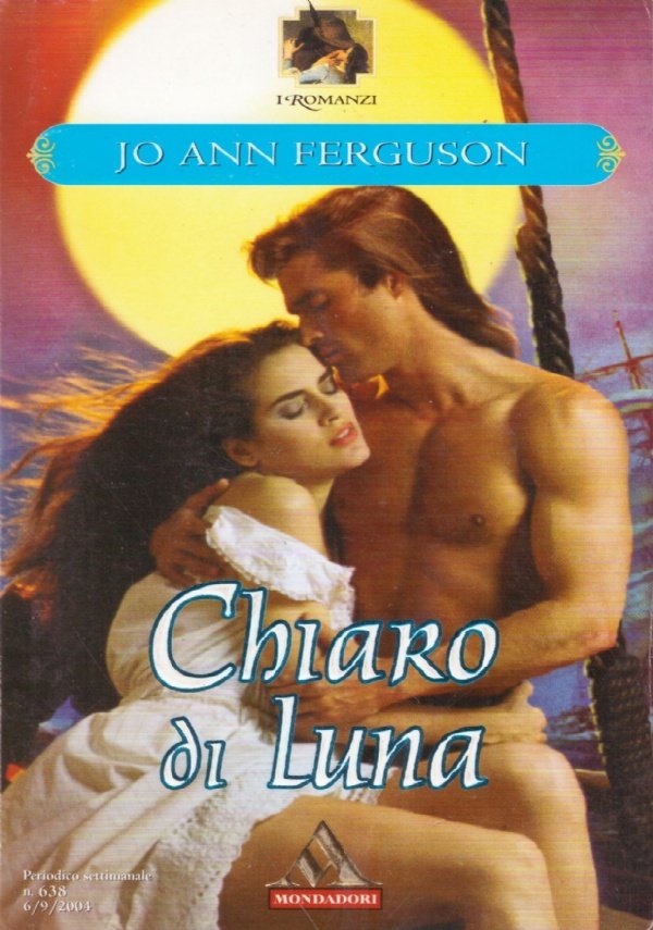 CHIARO DI LUNA (I Romanzi 638)