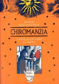 CHIROMANZIA. L’arte di leggere la mano