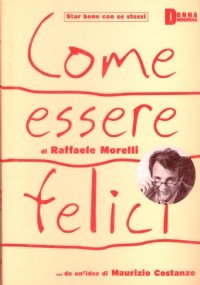 COME ESSERE FELICI