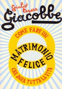 COME FARE UN MATRIMONIO FELICE CHE DURA TUTTA LA VITA
