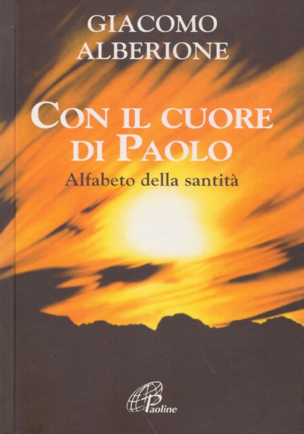 CON IL CUORE DI PAOLO. Alfabeto della santità