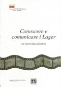 CONOSCERE E COMUNICARE I LAGER. Un’esperienza educativa (Libro e VHS)