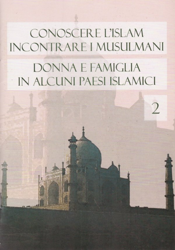 Conoscere l’Islam incontrare i Musulmani n. 1: INTRODUZIONE ALL’ISLAM