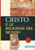 CRISTO E LE RELIGIONI DEL MONDO. Storia comparata delle Religioni …