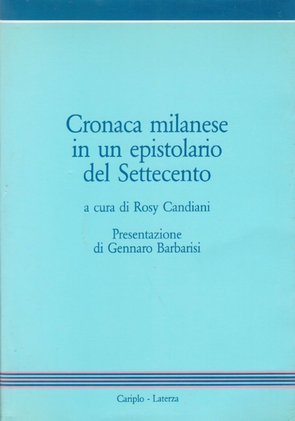 CRONACA MILANESE IN UN EPISTOLARIO DEL SETTECENTO