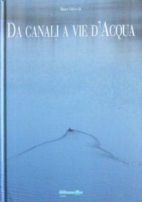 DA CANALI A VIE D’ACQUA - DA CANALI A VIE …
