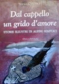 DAL CAPPELLO UN GRIDO D’AMORE - Storie illustri di alpini …