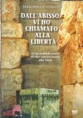 DALL’ABISSO VI HO CHIAMATO ALLA LIBERTA’ - Le incredibili storie …