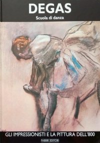 DEGAS. Scuola di danza (volume II°)