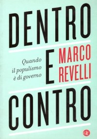 DENTRO E CONTRO. Quando il populismo è di governo