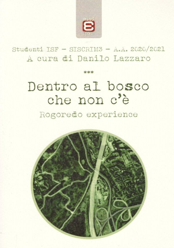 DENTRO IL BOSCO CHE NON C’E’. Rogoredo experience