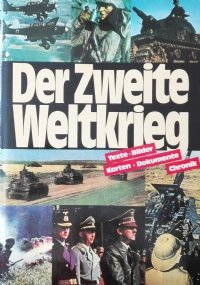 DER ZWEITE WELTKRIEG. Texte, Bilder, Karten, Dokumente, Chronik