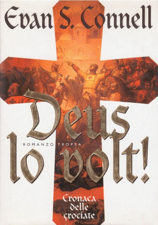 DEUS LO VOLT ! Cronaca delle crociate