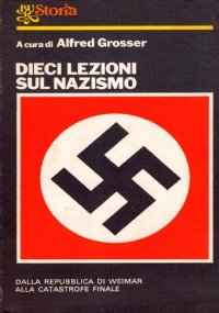 DIECI LEZIONI SUL NAZISMO. Dalla Repubblica di Weimar alla catastrofe …