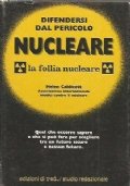 DIFENDERSI DAL PERICOLO NUCLEARE: LA FOLLIA NUCLEARE. Le centrali e …