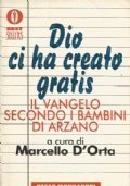 DIO CI HA CREATO GRATIS. Il Vangelo secondo i bambini …