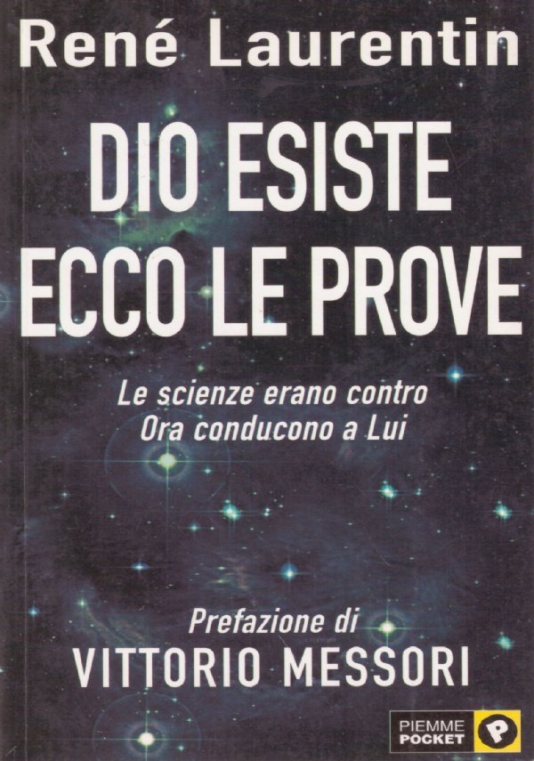 DIO ESISTE ECCO LE PROVE. Le scienze erano contro. Ora …
