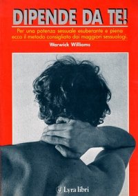 DIPENDE DA TE: Per una potenza sessuale esuberante e piena …