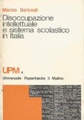 DISOCCUPAZIONE INTELLETTUALE E SISTEMA SCOLASTICO IN ITALIA (1859-1973)