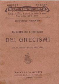 DIZIONARIETTO ETIMOLOGICO DEI GRECISMI (con la pronunzia figurata delle radici)