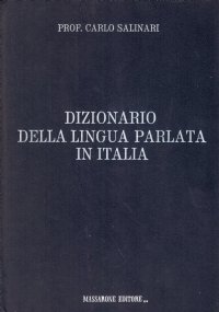 DIZIONARIO DELLA LINGUA PARLATA IN ITALIA