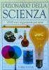 DIZIONARIO DELLA SCIENZA - 2000 voci organizzate per temi