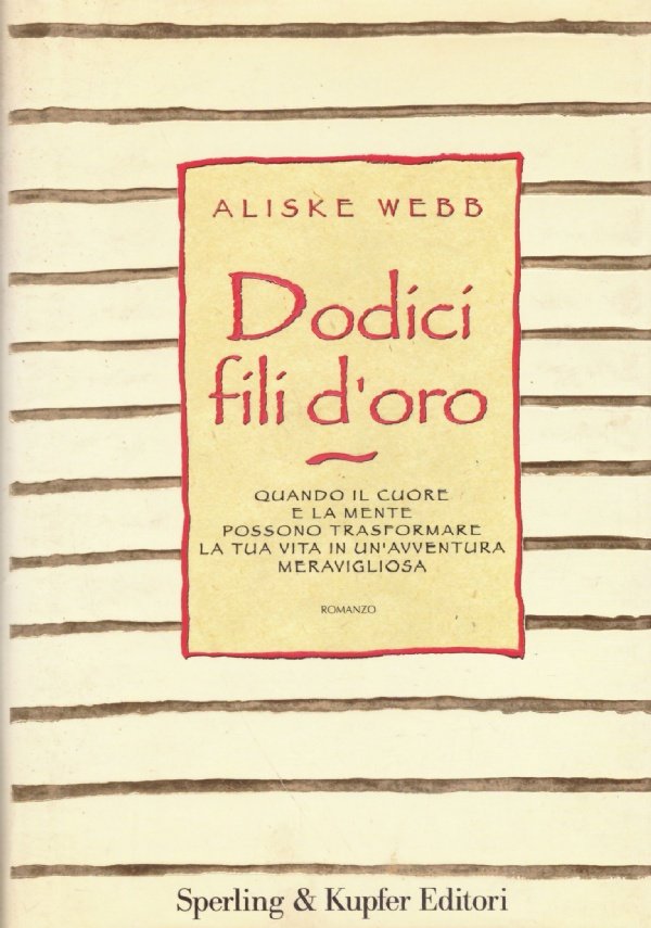 DODICI FILI D’ORO. Quando il cuore e la mente possono …
