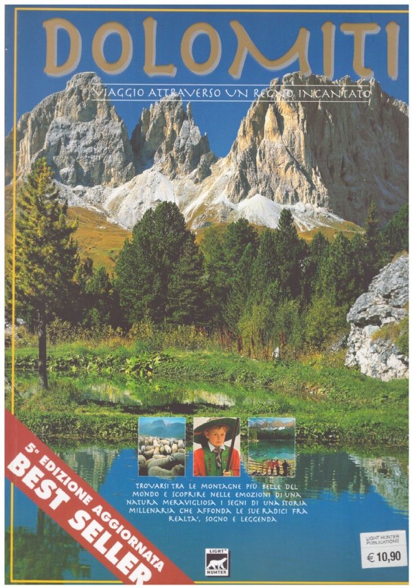 DOLOMITI. Viaggio attraverso un regno incantato