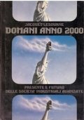 DOMANI ANNO 2000. Presente e futuro delle società industriali avanzate