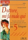 DOTTORE, MI FA MALE QUI. Frasario e dizionario per farsi …