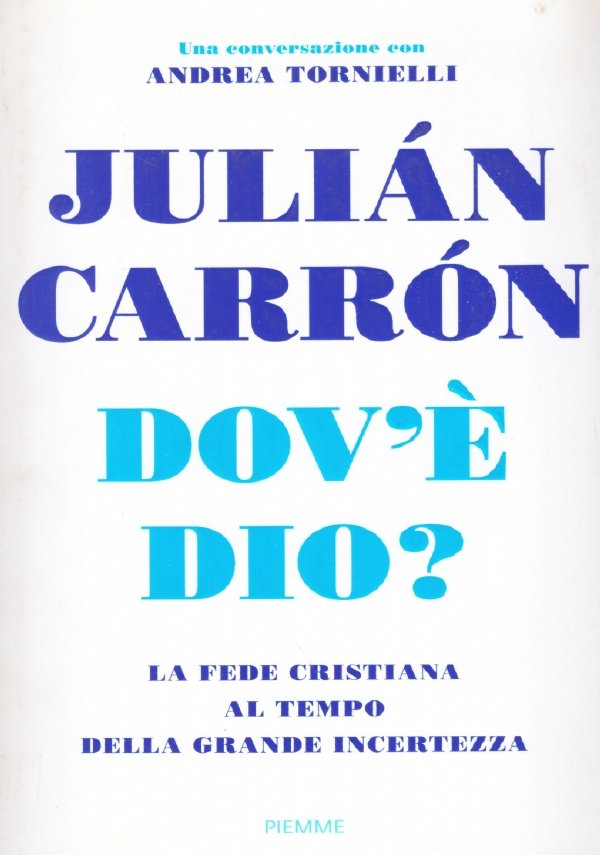 DOV’E’ DIO ?. La fede cristiana al tempo della grande …