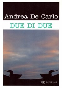DUE DI DUE (Andrea De Carlo)