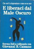 E LIBERACI DAL MALE OSCURO. Che cos’è la depressione e come se ne esce