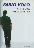 E’ UNA VITA CHE TI ASPETTO