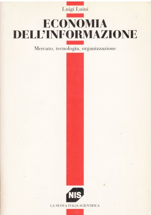 ECONOMIA DELL’INFORMAZIONE. Mercato, tecnologia, organizzazione