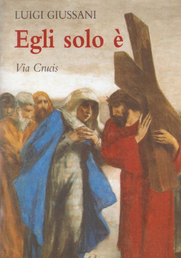 EGLI SOLO E’. Via Crucis