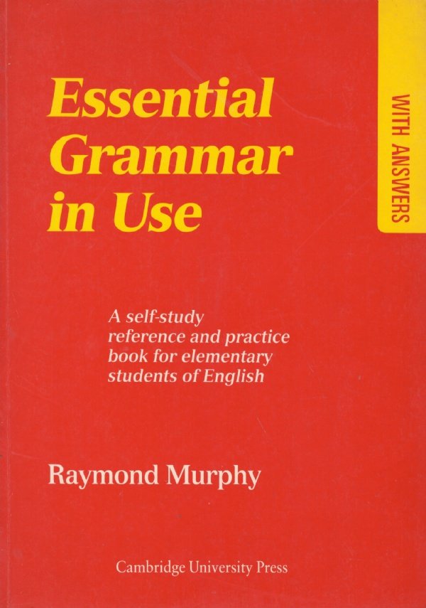 ESSENTIAL GRAMMAR IN USE. A self-study reference and practice book …