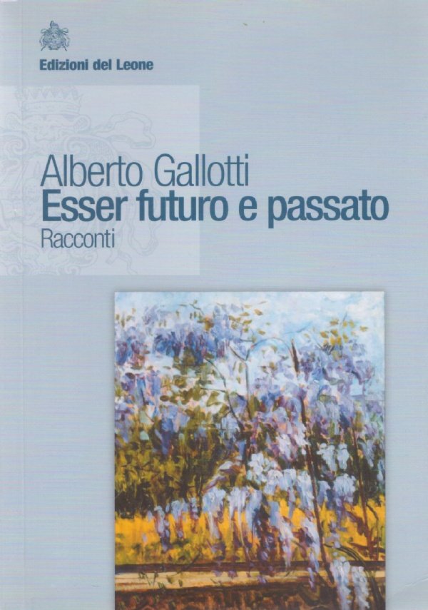 ESSER FUTURO E PASSATO. Racconti