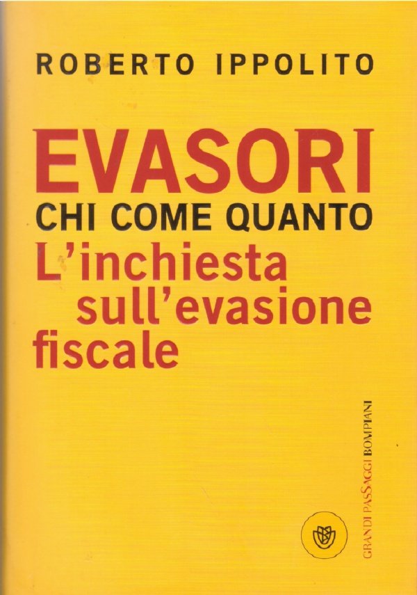 EVASORI. Chi come quanto. L’inchiesta sull’evasione fiscale