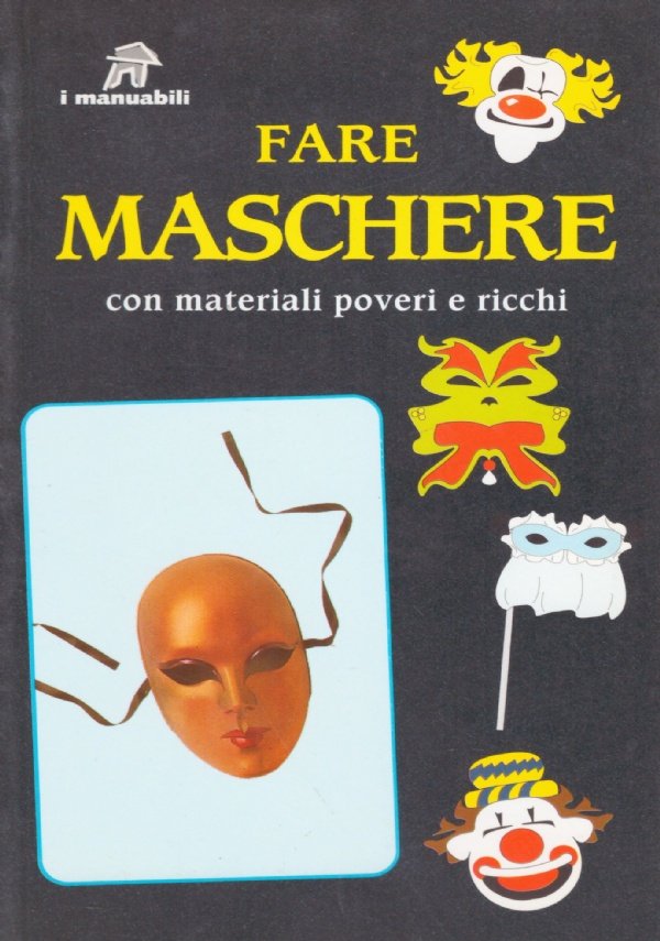 FARE MASCHERE con materiali poveri e ricchi