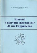 FIORETTI E ATTIVITA’ SACERDOTALE DI UN CAPPUCCINO