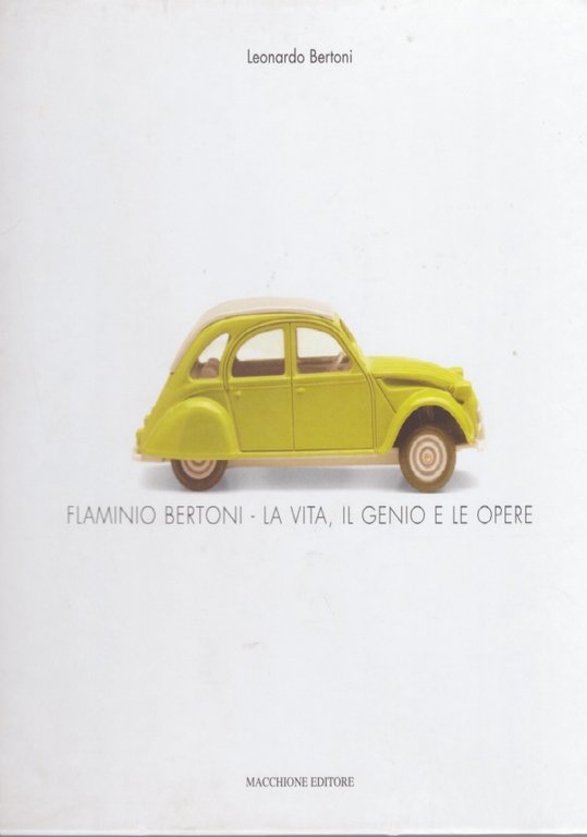 FLAMINIO BERTONI. La vita, il genio e le opere