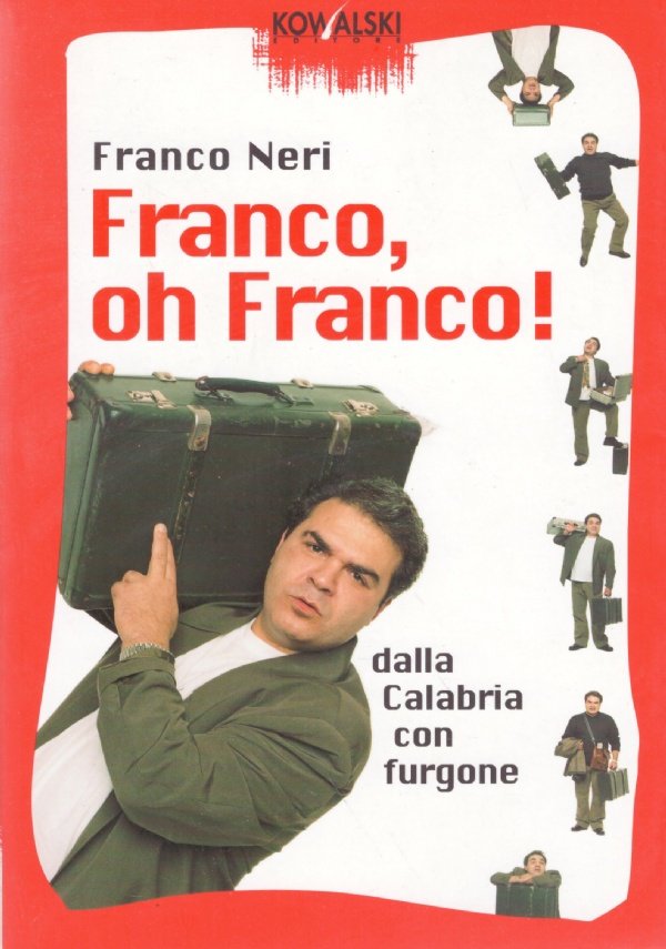 FRANCO, OH FRANCO ! Dalla Calabria con furgone