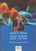 GENI BUONI, GENI CATTIVI. Storia di una passione per il …
