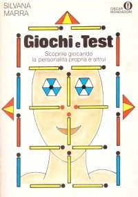 GIOCHI E TEST. Scoprire giocando la personalità propria e altrui