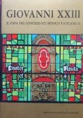 GIOVANNI XXIII Il Papa del Concilio Ecumenico Vaticano II