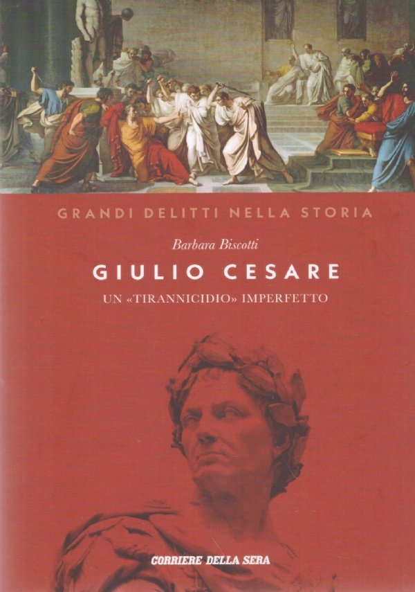 GIULIO CESARE. Un ’’tirannicidio’’ imperfetto