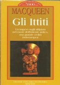 GLI ITTITI - Un impero sugli altipiani