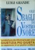 GLI SBAGLI DI VOSTRO ONORE -Le storture da riformare per …