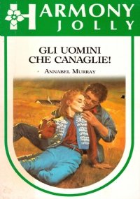 GLI UOMINI CHE CANAGLIE ! (Harmony Jolly n. 396)